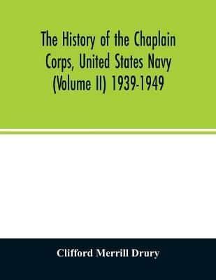 The history of the Chaplain Corps, United States Navy (Volume II) 1939-1949