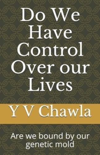 Do We Have Control Over Our Lives