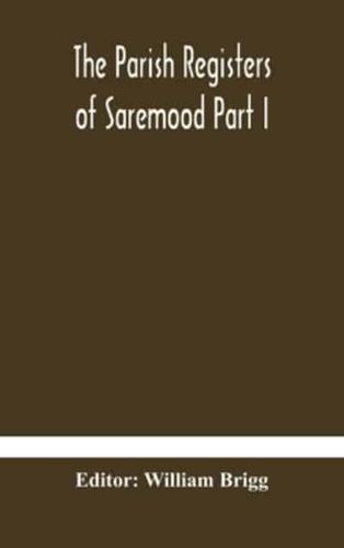 The Parish Registers of Saremood Part I.