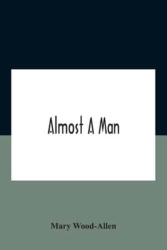 Almost A Man