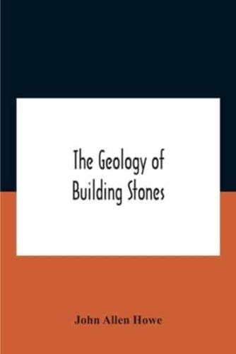 The Geology Of Building Stones