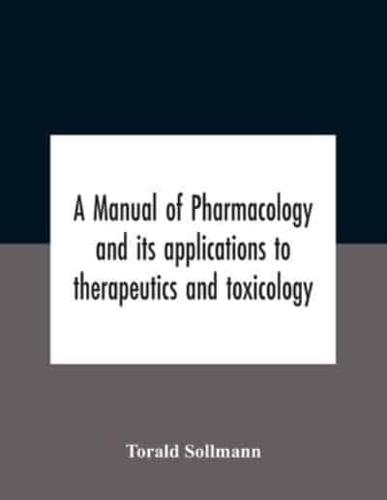 A Manual Of Pharmacology And Its Applications To Therapeutics And Toxicology