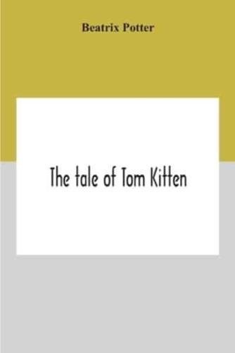 The Tale Of Tom Kitten