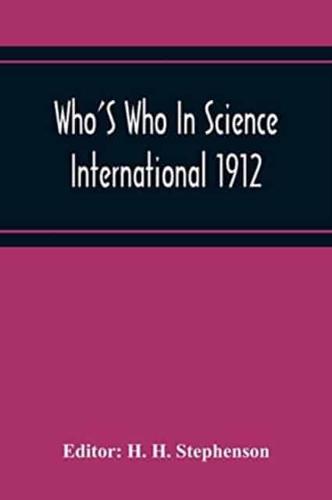 Who'S Who In Science International 1912