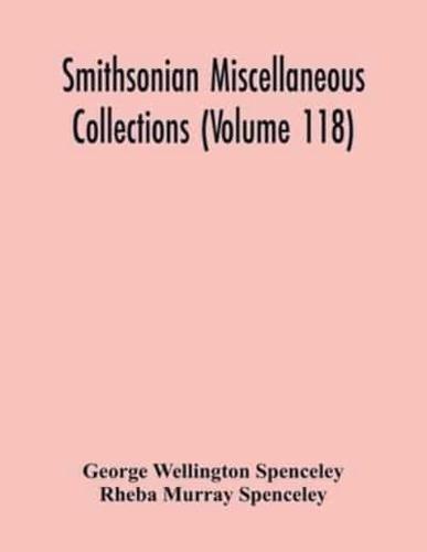 Smithsonian Miscellaneous Collections (Volume 118): Smithsonian Logarithmic Tables To Base E And Base 10