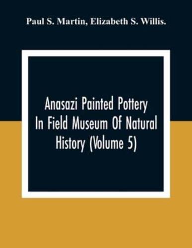 Anasazi Painted Pottery In Field Museum Of Natural History (Volume 5)