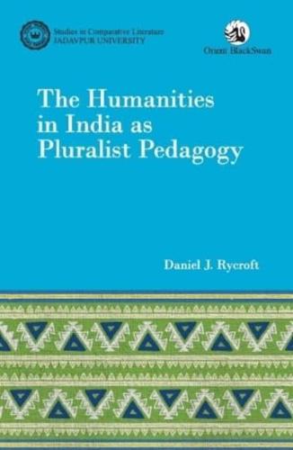 Humanities in India as Pluralist Pedagogy