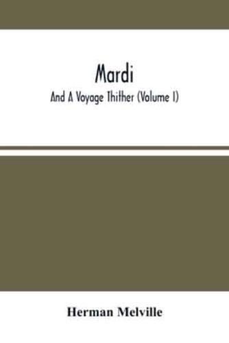 Mardi: And A Voyage Thither (Volume I)