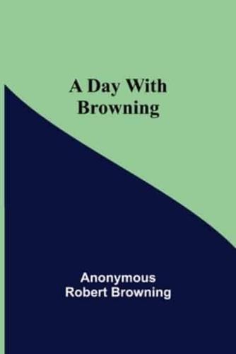 A Day with Browning