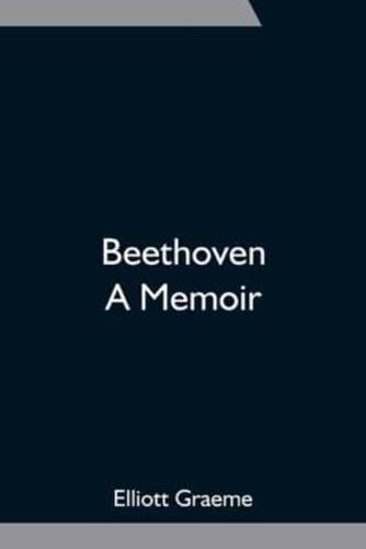 Beethoven; A Memoir