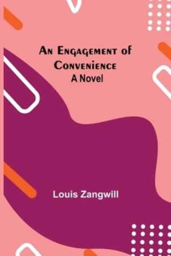 An Engagement Of Convenience: A Novel