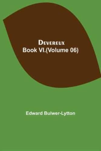 Devereux, Book VI.(Volume 06)