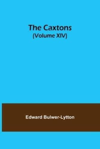 The Caxtons, (Volume XIV)