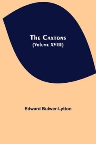 The Caxtons, (Volume XVIII)