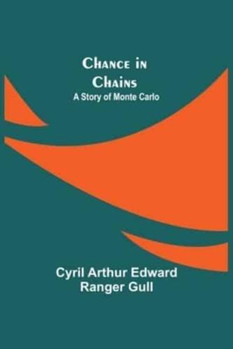 Chance in Chains; A Story of Monte Carlo
