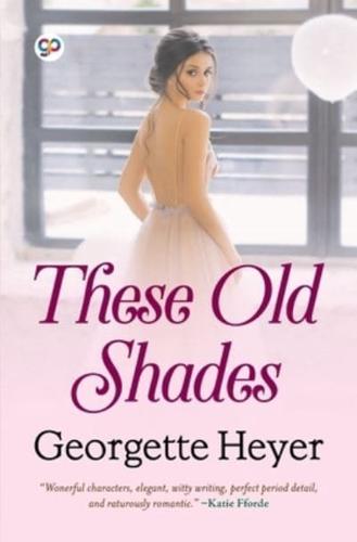 These Old Shades (General Press)