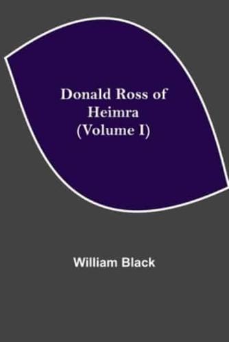 Donald Ross of Heimra (Volume I)