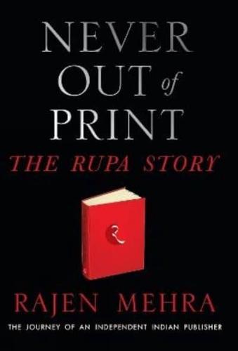 NEVER OUT OF PRINT The Rupa Story