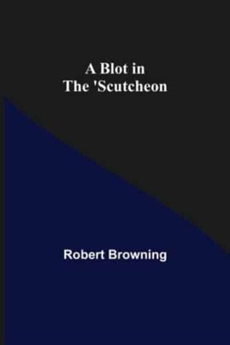 A Blot in the 'Scutcheon