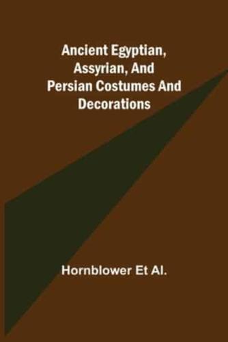 Ancient Egyptian, Assyrian, and Persian costumes and decorations