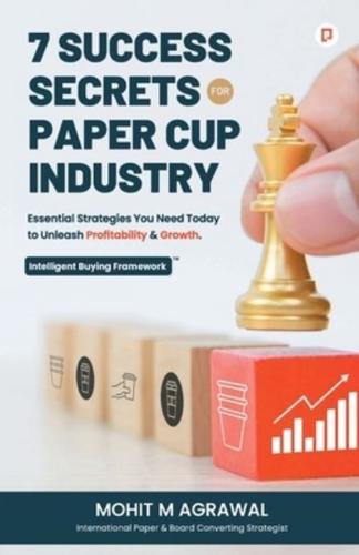7 Success Secrets for Paper Cup Industry