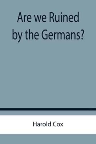 Are we Ruined by the Germans?