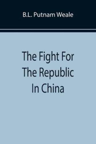 The Fight For The Republic In China