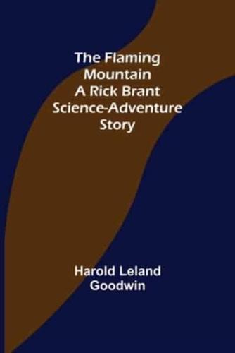 The Flaming Mountain A Rick Brant Science-Adventure Story