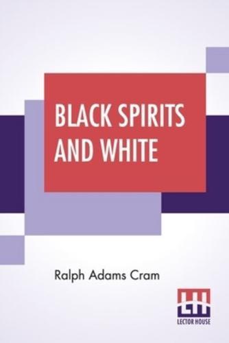 Black Spirits And White: A Book Of Ghost Stories