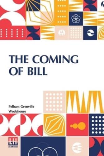 The Coming Of Bill