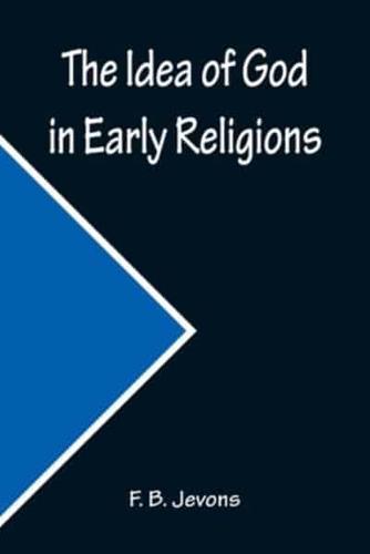 The Idea of God in Early Religions