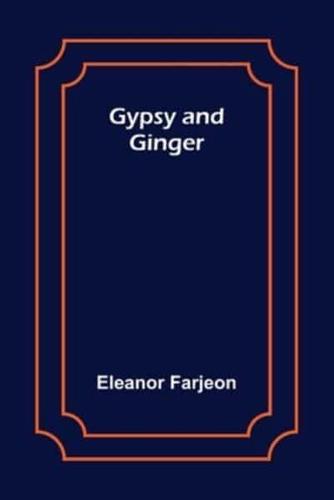 Gypsy and Ginger