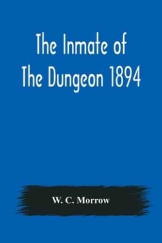 The Inmate Of The Dungeon 1894