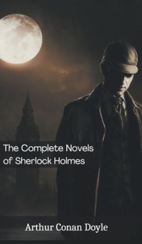 The Complete Novels of Sherlock Holmes (Deluxe Hardbound Edition)