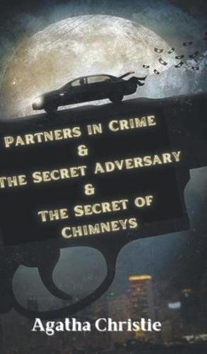 Partners in Crime & The Secret Adversary & The Secret of Chimneys
