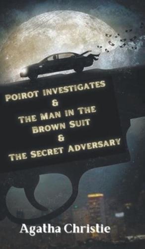 Poirot Investigates & The Man in The Brown Suit & The Secret Adversary