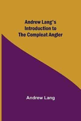 Andrew Lang's Introduction to The Compleat Angler