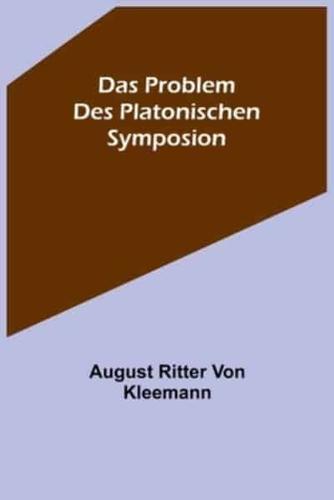 Das Problem Des Platonischen Symposion.