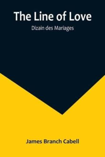 The Line of Love; Dizain Des Mariages