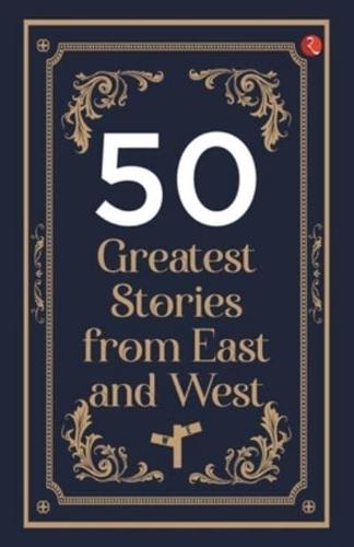 50 Greatest Stories from East and West