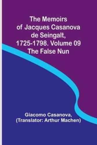 The Memoirs of Jacques Casanova De Seingalt, 1725-1798. Volume 09