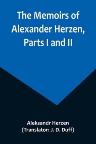 The Memoirs of Alexander Herzen, Parts I and II