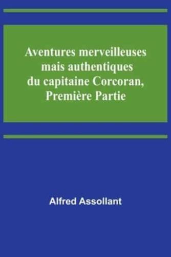 Aventures Merveilleuses Mais Authentiques Du Capitaine Corcoran, Première Partie