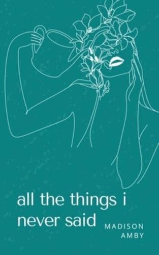 All the Things I Never Said