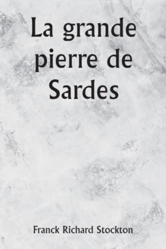 La Grande Pierre De Sardes