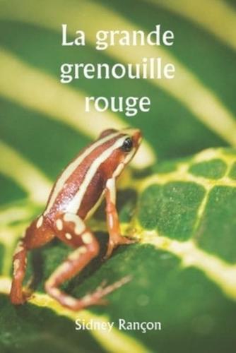 La Grande Grenouille Rouge