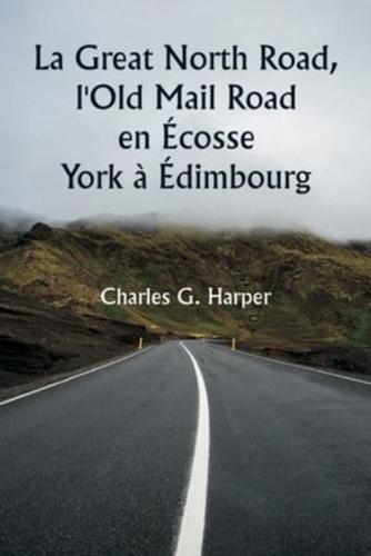 La Great North Road, l'Old Mail Road En Écosse York À Édimbourg