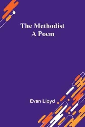 The Methodist; A Poem
