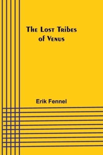 The Lost Tribes of Venus