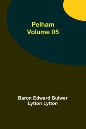 Pelham - Volume 05